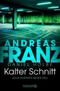 Kalter Schnitt - Daniel Holbe, Andreas Franz