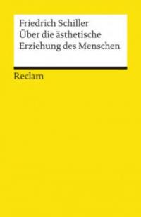 Über die ästhetische Erziehung des Menschen in einer Reihe von Briefen - Friedrich von Schiller