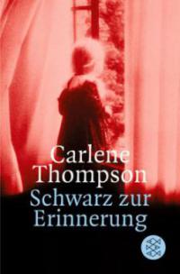 Schwarz zur Erinnerung - Carlene Thompson