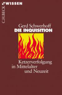 Die Inquisition - Gerd Schwerhoff