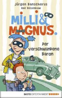 Milli und Magnus - Der verschwundene Baron - Jürgen Banscherus