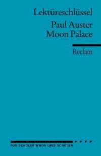 Moon Palace. Lektüreschlüssel für Schüler - Paul Auster, Herbert Geisen
