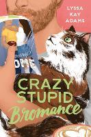 Crazy Stupid Bromance - Lyssa Kay Adams