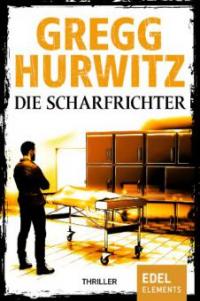 Die Scharfrichter - Gregg Hurwitz