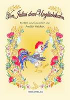 Von Julius dem Unglückshahn - Anita Heiden