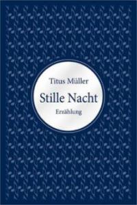 Stille Nacht - Titus Müller