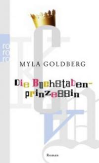 Die Buchstabenprinzessin - Myla Goldberg