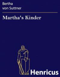 Martha's Kinder - Bertha von Suttner