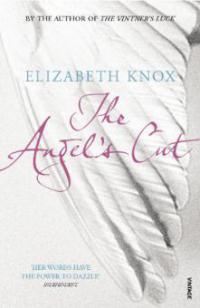 The Angel's Cut - Elizabeth Knox