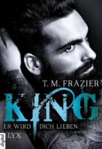 King - Er wird dich lieben - T. M. Frazier