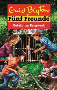 Fünf Freunde 67 - Gefahr im Bergwerk - Enid Blyton