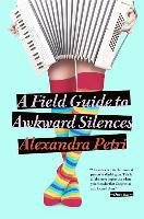 A Field Guide to Awkward Silences - Alexandra Petri
