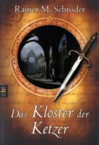 Das Kloster der Ketzer - Rainer M. Schröder