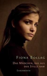 Das Mädchen, das aus der Stille kam - Fiona Bollag