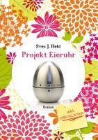 Projekt Eieruhr - Svea J. Held