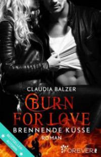 Burn for Love - Brennende Küsse - Claudia Balzer