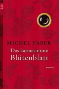 Das karmesinrote Blütenblatt - Michel Faber