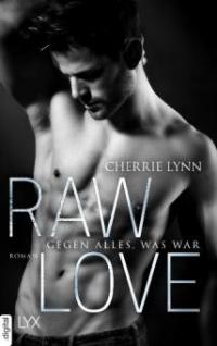 Raw Love - Gegen alles, was war - Cherrie Lynn