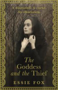 The Goddess and the Thief - Essie Fox