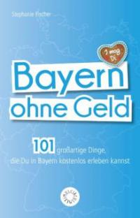Bayern ohne Geld - Stephanie Fischer