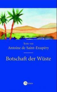 Botschaft der Wüste - Antoine de Saint-Exupéry