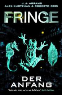 Fringe. Bd.1 - J. J. Abrams, Alex Kurtzman, Roberto Orci