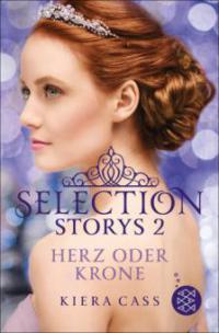 Selection Storys - Herz oder Krone - Kiera Cass