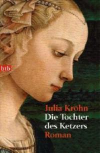 Die Tochter des Ketzers - Julia Kröhn