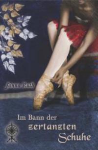 Im Bann der zertanzten Schuhe - Janna Ruth