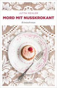 Mord mit Nusskrokant - Jutta Mehler