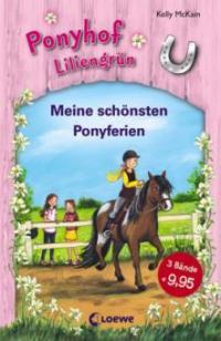Ponyhof Liliengrün - Meine schönsten Ponyferien - Kelly McKain