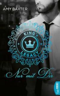 King's Legacy - Nur mit dir - Amy Baxter