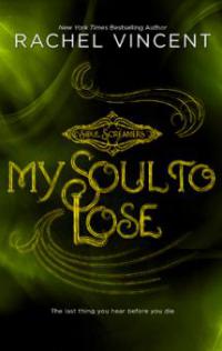 My Soul to Lose - Rachel Vincent