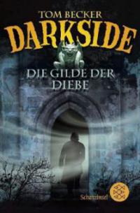 Darkside - Die Gilde der Diebe - Tom Becker