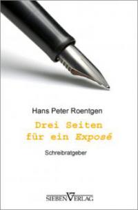Drei Seiten für ein Exposé - Hans Peter Roentgen