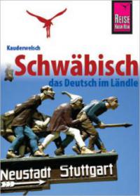 Reise Know-How Sprachführer Schwäbisch - das Deutsch im Ländle - Sabine Burger, Alexander Schwarz