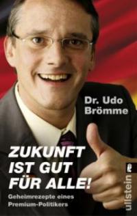 Zukunft ist gut für alle! - Udo Brömme