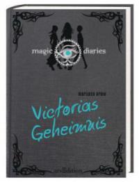 Magic Diaries - Victorias Geheimnis - Marliese Arold