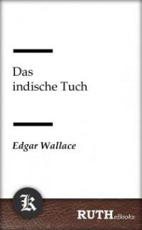 Das indische Tuch - Edgar Wallace