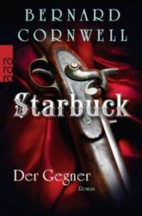 Starbuck: Der Gegner - Bernard Cornwell