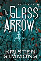 The Glass Arrow - Kristen Simmons