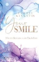 Your Smile - Wie ein Strahlen in der Dunkelheit - Cheryl Kingston