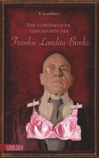 Die unrühmliche Geschichte der Frankie Landau-Banks - E. Lockhart