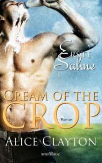 Cream of the Crop - Erste Sahne - Alice Clayton