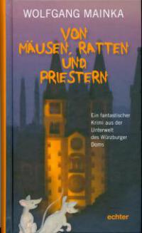 Von Mäusen, Ratten und Priestern - Wolfgang Mainka