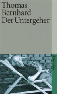 Der Untergeher - Thomas Bernhard