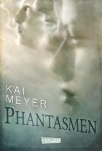 Phantasmen - Kai Meyer