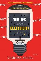 Waiting for the Electricity - Christina Nichol