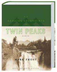 Die geheime Geschichte von Twin Peaks (Limitierte Auflage) - Mark Frost