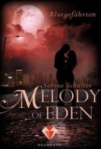 Melody of Eden, Blutgefährten - Sabine Schulter